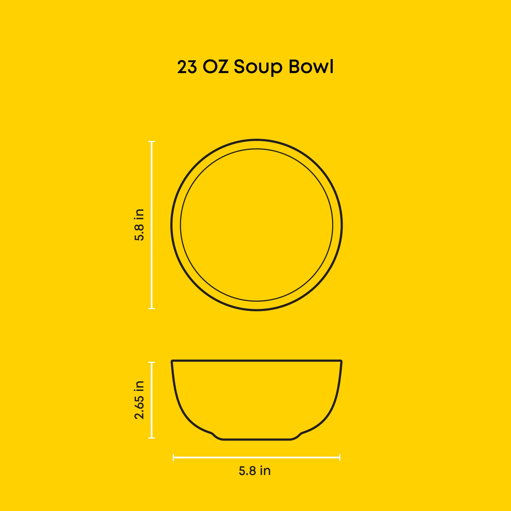 Outlined measurement chart of a soup bowl on a yellow background: 23oz, 5.8" wide x 2.65" tall